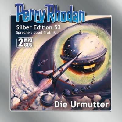 Perry Rhodan Silber Edition (MP3-CDs) 53: Die Urmutter: Ungekürzte Ausgabe, Lesung
